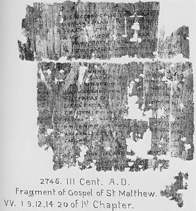 fragment of the St. Matthew Gospel, chapter 1 versus 19, 12, 14, 20. 3rd century A.D. Greek, Papyrus. 14.7 x 15 cm. Papyrus Oxyrhynchus. Museum Object Number: E 2746. 