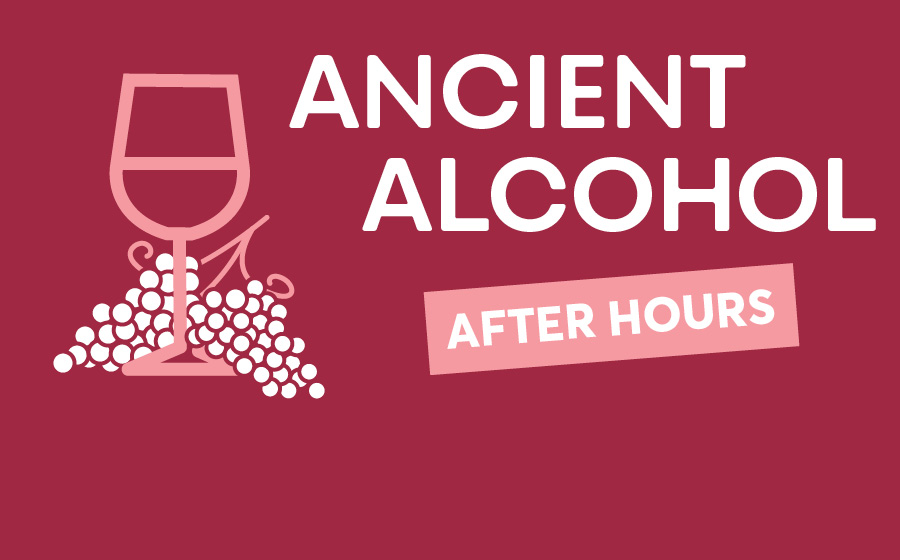 Ancient Alcohol After Hours graphic.