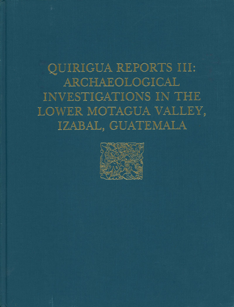 Archaeological Investigations in the Lower Motagua Valley, Izabal, Guatemala