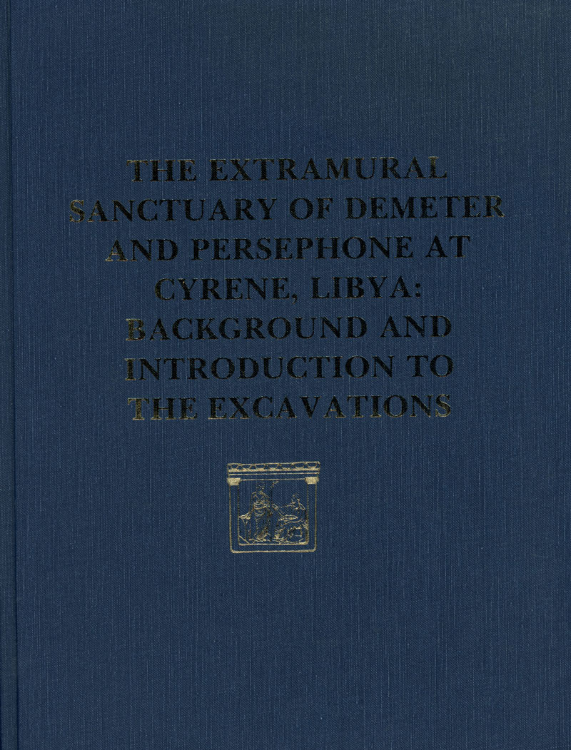 The Extramural Sanctuary of Demeter and Persephone at Cyrene, Libya, Final Reports