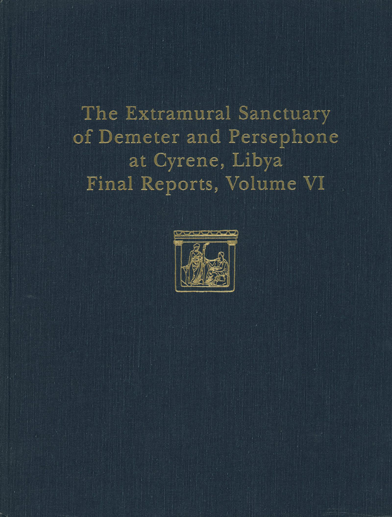 The Extramural Sanctuary of Demeter and Persephone at Cyrene, Libya, Final Reports