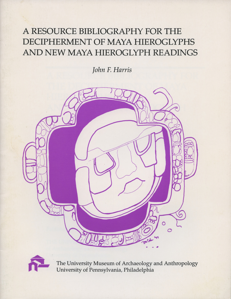Resource Bibliography for the Decipherment of Maya Hieroglyphs and New Maya Hieroglyph Readings