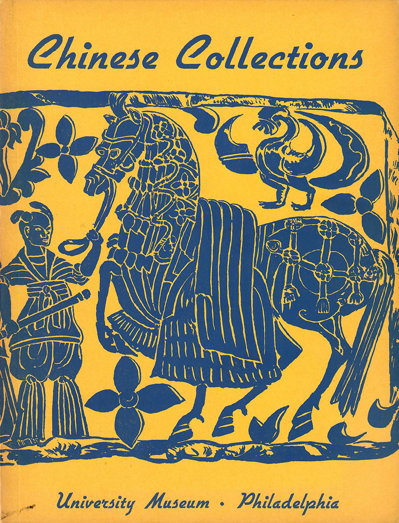 The Chinese Collections of the University Museum: A Handbook of the Principal Objects