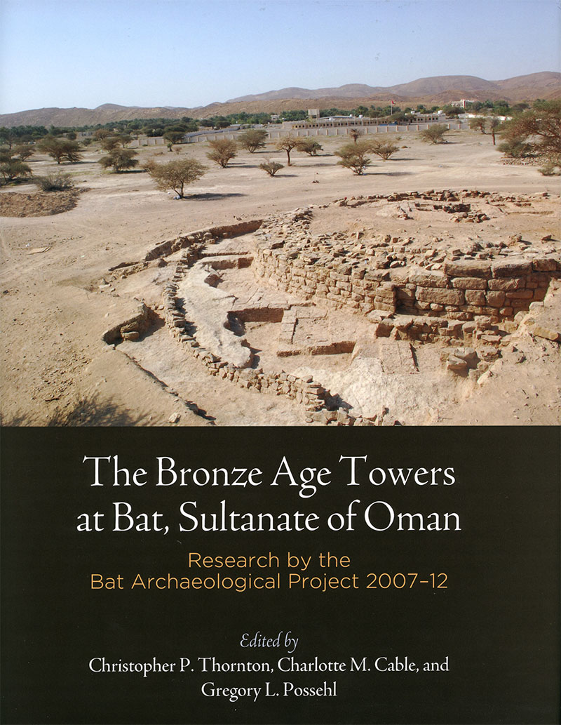 The Bronze Age Towers at Bat, Sultanate of Oman