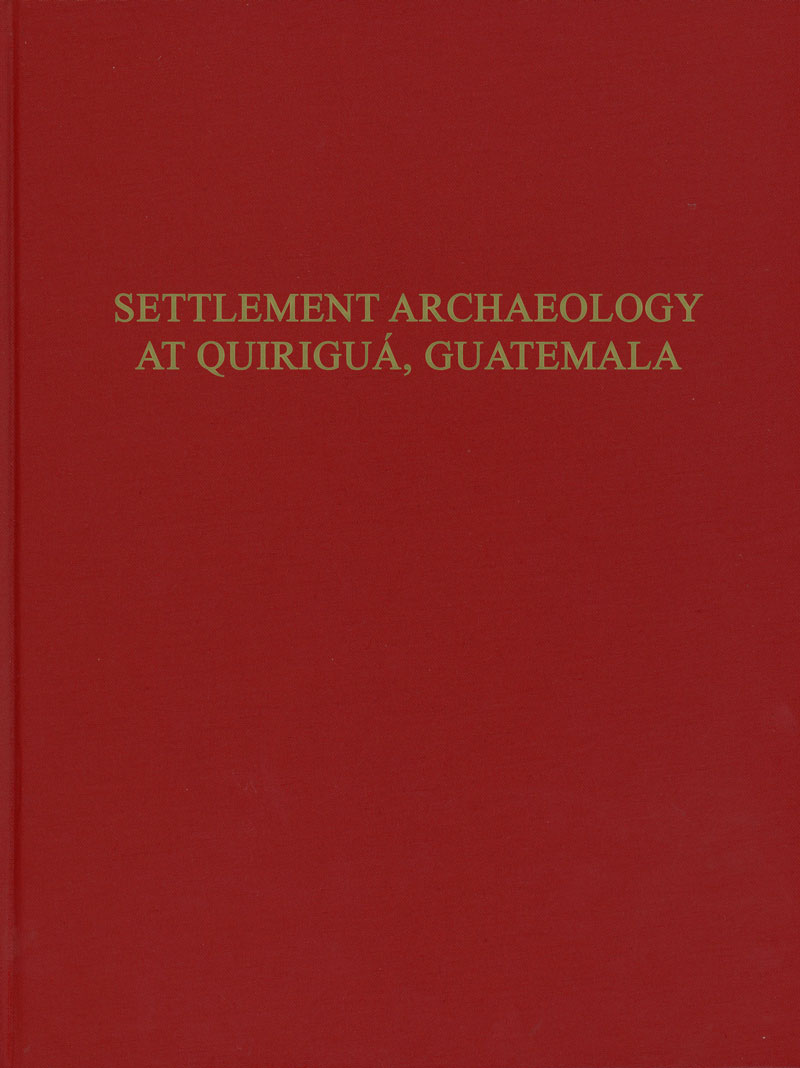 Settlement Archaeology at Quirigua, Guatemala