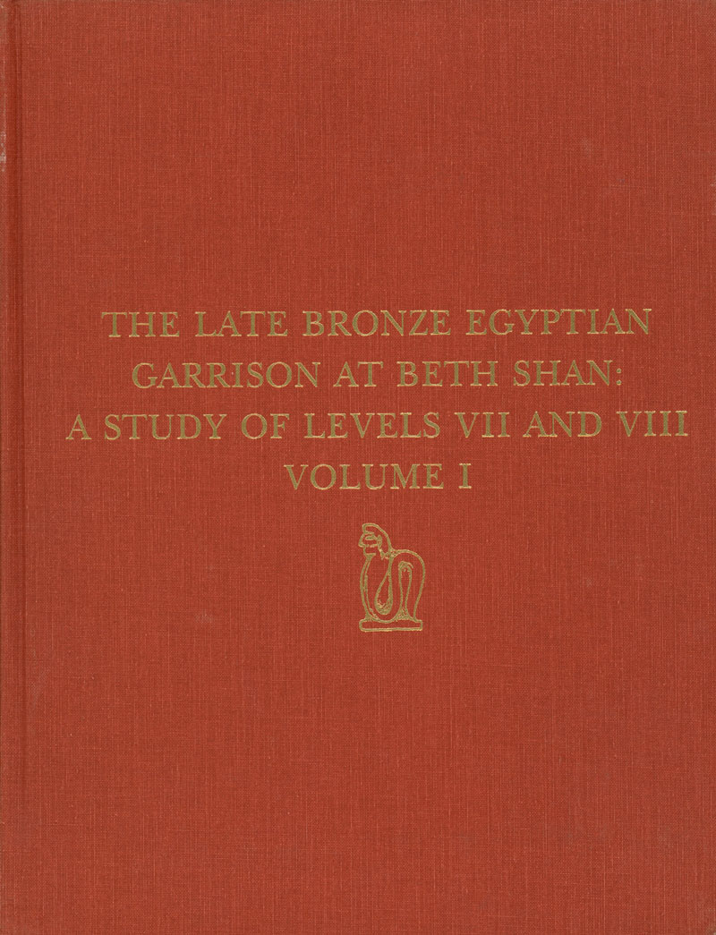 The Late Bronze Egyptian Garrison at Beth Shan