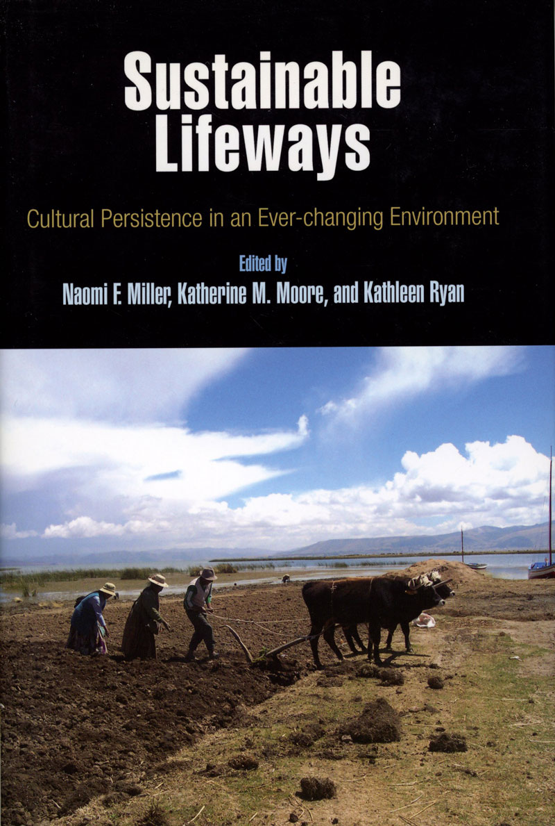 Sustainable Lifeways. Cultural Persistence in an Ever-Changing Environment