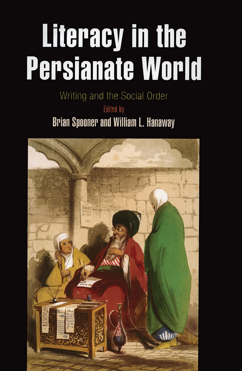 Literacy in the Persianate World. Writing and the Social Order